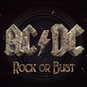 Слушать ACDC (AC/DC) - Rock or bust (Rock or bust 2014)