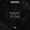 Слушать Neffex - Never Gonna Stop (Before I'm Gone 2023)